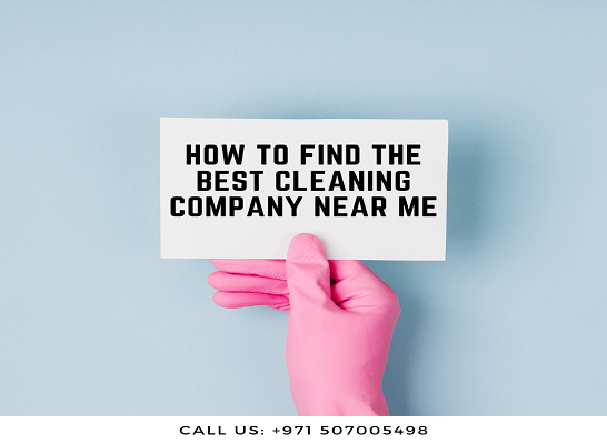 How To Find the Best Cleaning Company Near Me