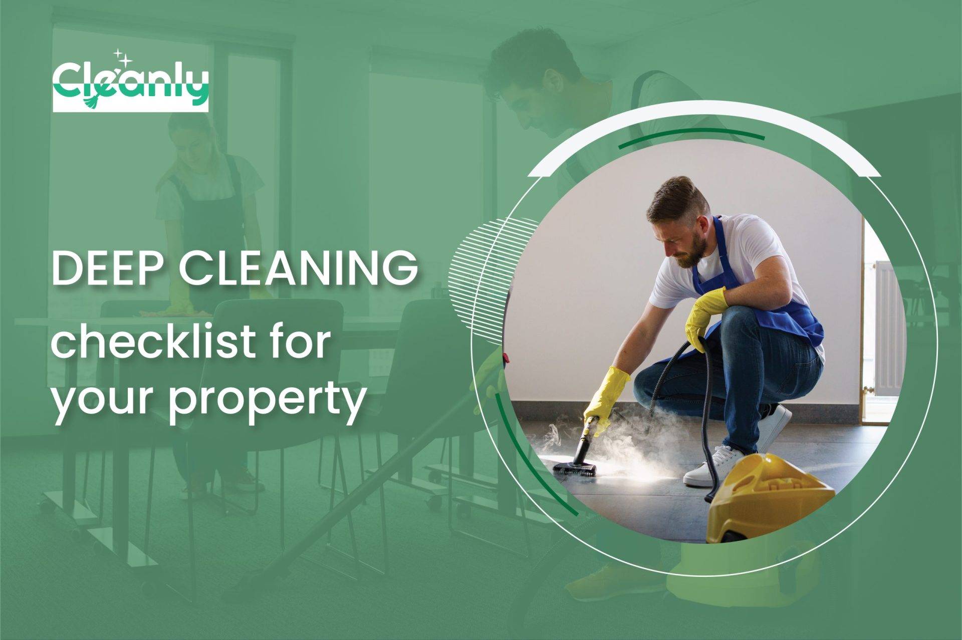 Deep cleaning checklist for your property