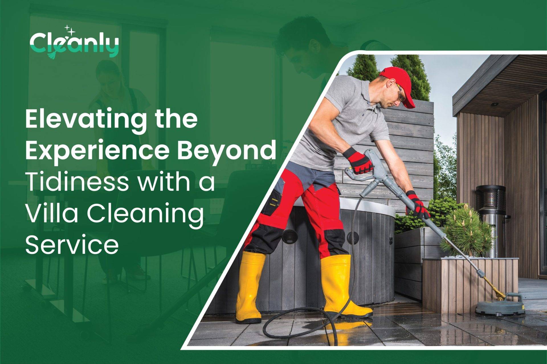 Elevating the Experience Beyond Tidiness with a Villa Cleaning Service